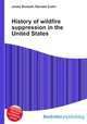 History of wildfire suppression in the United States, Jesse Russell,Ronald Cohn 