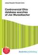 Controversial Ohio database searches of Joe Wurzelbacher, Jesse Russell,Ronald Cohn 