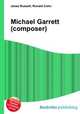 Michael Garrett (composer), Jesse Russell,Ronald Cohn 