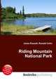Riding Mountain National Park, Jesse Russell,Ronald Cohn 