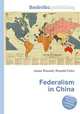 Federalism in China, Jesse Russell,Ronald Cohn 
