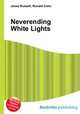 Neverending White Lights, Jesse Russell,Ronald Cohn 