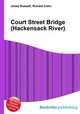 Court Street Bridge (Hackensack River), Jesse Russell,Ronald Cohn 