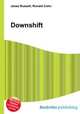 Downshift, Jesse Russell,Ronald Cohn 