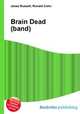 Brain Dead (band), Jesse Russell,Ronald Cohn 