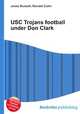 USC Trojans football under Don Clark, Jesse Russell,Ronald Cohn 