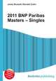 2011 BNP Paribas Masters – Singles, Jesse Russell,Ronald Cohn 