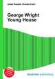 George Wright Young House, Jesse Russell,Ronald Cohn 