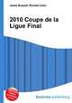 2010 Coupe de la Ligue Final, Jesse Russell,Ronald Cohn 