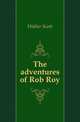The adventures of Rob Roy, Scott, Walter, Sir, 1771-1832 