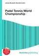 Padel Tennis World Championship, Jesse Russell,Ronald Cohn 