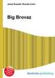 Big Brovaz, Jesse Russell,Ronald Cohn 