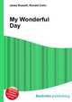 My Wonderful Day, Jesse Russell,Ronald Cohn 