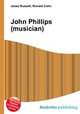 John Phillips (musician), Jesse Russell,Ronald Cohn 