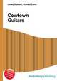 Cowtown Guitars, Jesse Russell,Ronald Cohn 