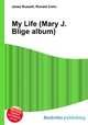 My Life (Mary J. Blige album), Jesse Russell,Ronald Cohn 