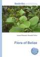 Flora of Belize, Jesse Russell,Ronald Cohn 