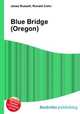 Blue Bridge (Oregon), Jesse Russell,Ronald Cohn 