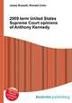 2009 term United States Supreme Court opinions of Anthony Kennedy, Jesse Russell,Ronald Cohn 
