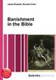 Banishment in the Bible, Jesse Russell,Ronald Cohn 