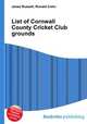 List of Cornwall County Cricket Club grounds, Jesse Russell,Ronald Cohn 