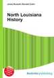 North Louisiana History, Jesse Russell,Ronald Cohn 