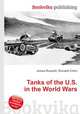 Tanks of the U.S. in the World Wars, Jesse Russell,Ronald Cohn 