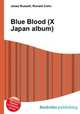 Blue Blood (X Japan album), Jesse Russell,Ronald Cohn 
