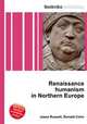 Renaissance humanism in Northern Europe, Jesse Russell,Ronald Cohn 