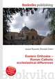 Eastern Orthodox – Roman Catholic ecclesiastical differences, Jesse Russell,Ronald Cohn 