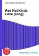 Red Hot Kinda Love (song), Jesse Russell,Ronald Cohn 