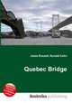 Quebec Bridge, Jesse Russell,Ronald Cohn 