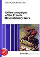 Italian campaigns of the French Revolutionary Wars, Jesse Russell,Ronald Cohn 