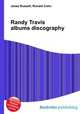 Randy Travis albums discography, Jesse Russell,Ronald Cohn 