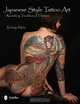Japanese Style Tattoo Art: Revisiting Traditional Themes, 