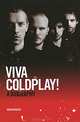 Viva Coldplay! A Biography, Martin Roach 