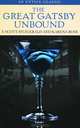 The Great Gatsby Unbound, F. Scott Fitzgerald and Karena Rose 