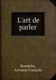 L'art de parler, Rondelet, Antonin Fran?ois 