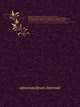 Историческое обозр?нiе Россiйскаго законоположенiя. съ присовокупленiемъ св?д?нiй о старинныхъ Московскихъ приказахъ, существовавшихъ до временъ Петра Великаго, о старинныхъ чинахъ въ Россiи, о преждебывшихъ въ Малороссiи присутственныхъ м?стахъ и чинахъ, архимандрит Евгений 