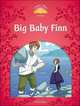 Classic Tales. Second Edition. Level 2. Big Baby Finn, Arengo Sue 