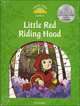 Classic Tales. Second Edition. Level 3. Little Red Riding Hood with e-Book and Audio, 