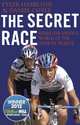The Secret Race: Inside the Hidden World of the Tour De France: Doping, Cover-ups, and Winning at All Costs, Tyler Hamilton, Daniel Coyle 