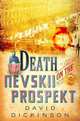 Death on the Nevskii Prospekt, Dickinson David 
