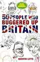 50 People Who Buggered Up Britain, Letts Quentin 