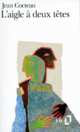 L'aigle a deux tetes, Cocteau Jean 