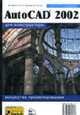 AutoCAD 2002 для конструкторов. Искусство проектирования /Пер. с англ., Харрингтон Д., Барчард Б., Питцер Д. 