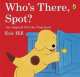Who's There, Spot?, Eric Hill 