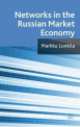 Networks in the russian market economy, Marrku Lonkila 