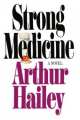 Strong medicine, Arthur Hailey 