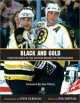 Black and Gold. Four Decades of the Boston Bruins in Photographs, Rob Simpson, Steve Babineau 